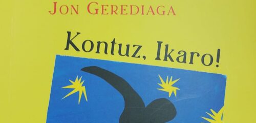 Jon Gerediagak Ikaro greziar mitoa barrinterpretatu dau ‘Kontuz, Ikaro!’ liburuan